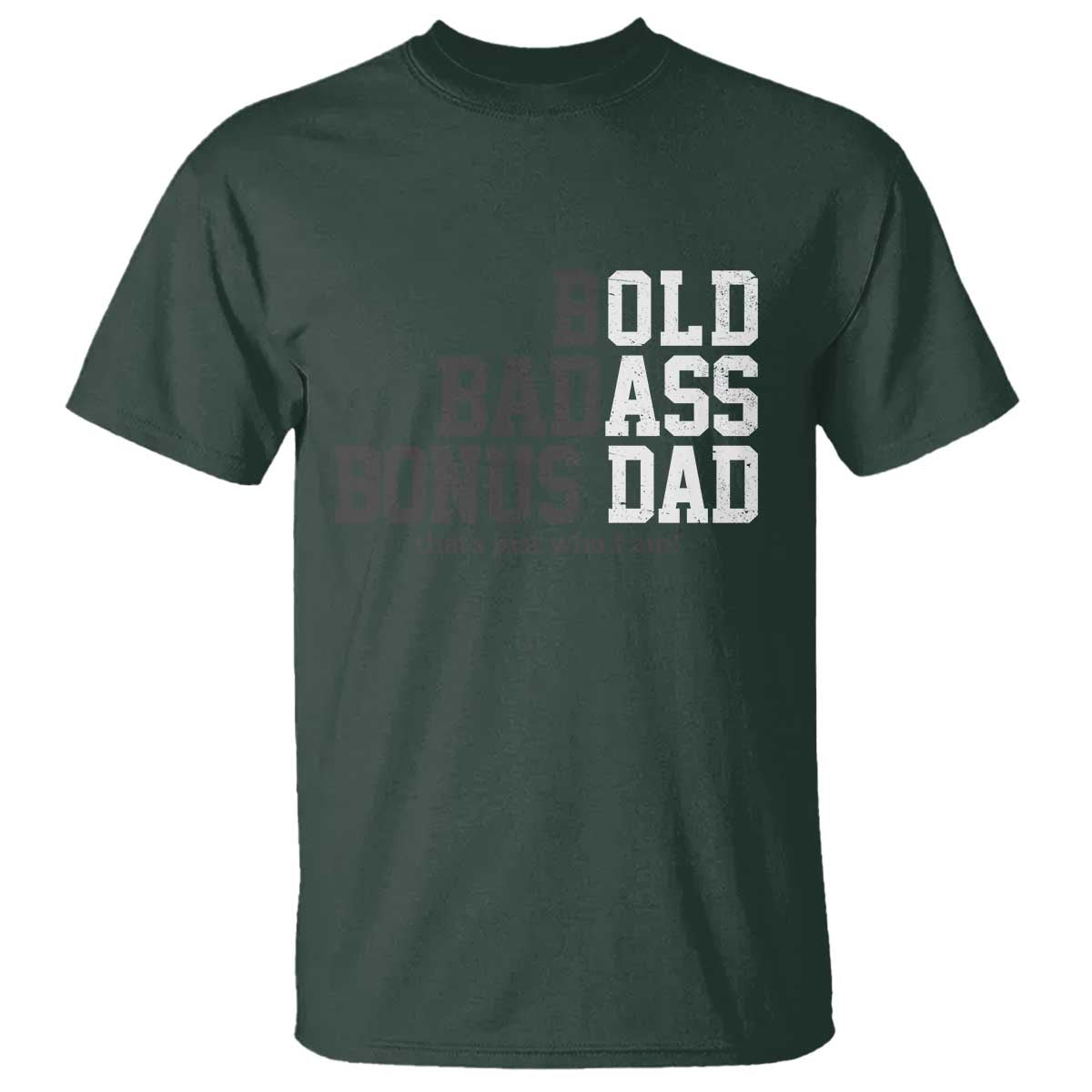Bold Badass Bonus Dad T Shirt Old Ass Dad Funny Father's Day Gift