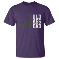 Bold Badass Bonus Dad T Shirt Old Ass Dad Funny Father's Day Gift