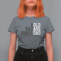 Bold Badass Bonus Dad T Shirt For Women Old Ass Dad Funny Father's Day Gift