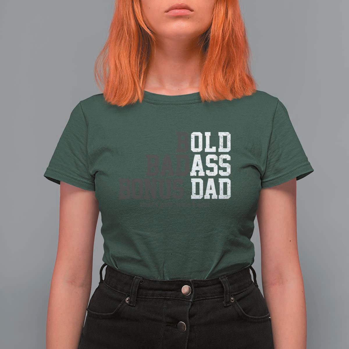 Bold Badass Bonus Dad T Shirt For Women Old Ass Dad Funny Father's Day Gift