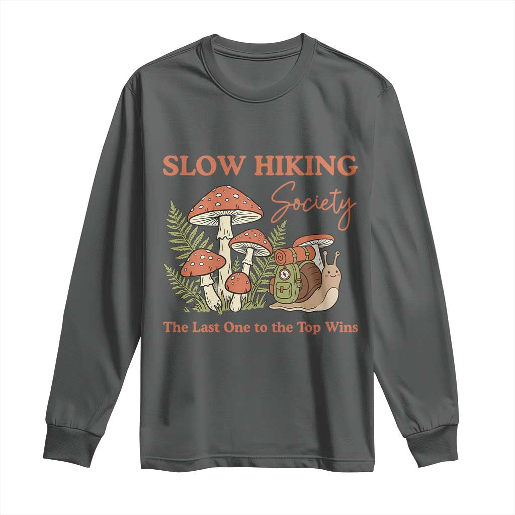 Slow Hiking Society The Last One to The Top Wins Long Sleeve Shirt Funny Snail Mountaineering