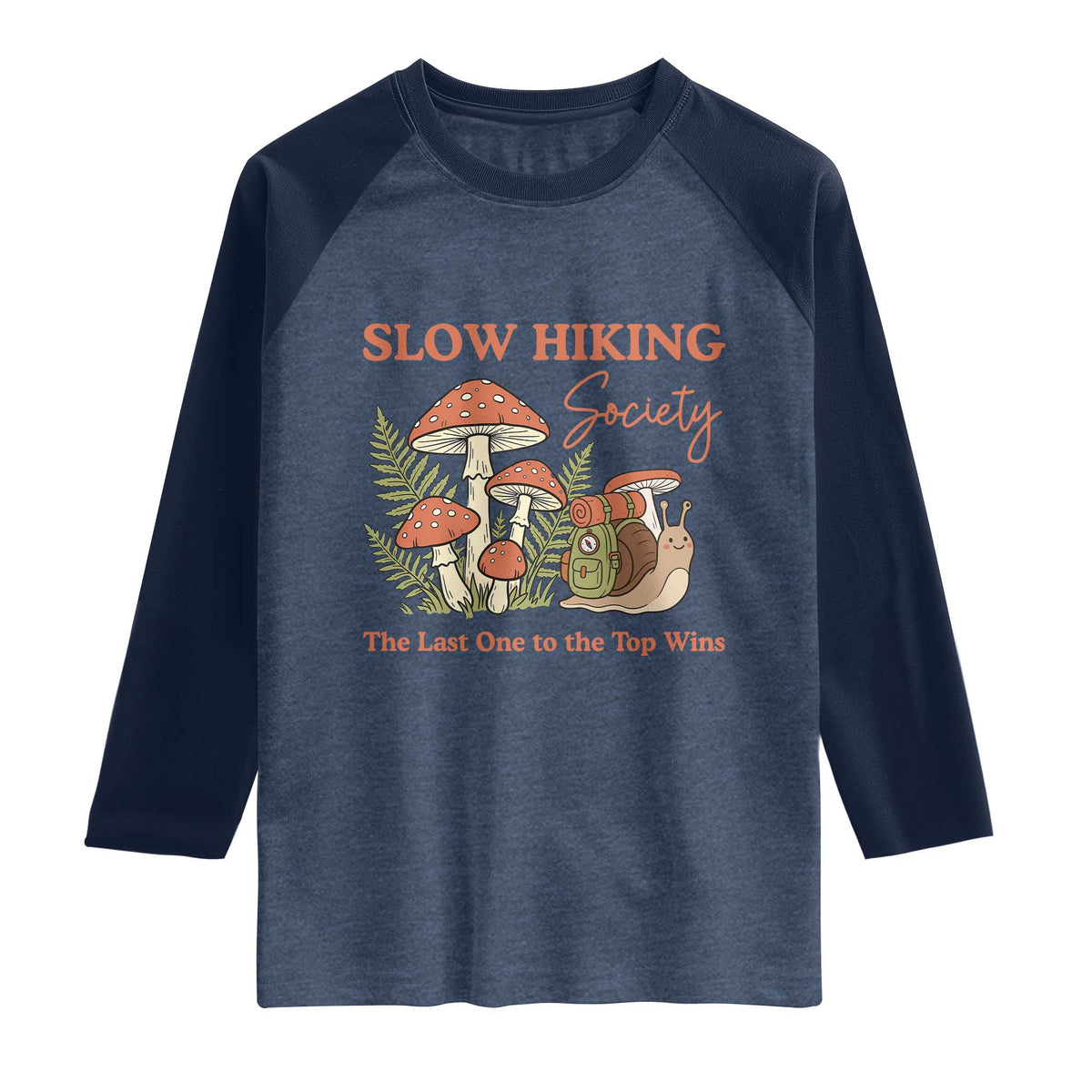 Slow Hiking Society The Last One to The Top Wins Raglan Shirt Funny Snail Mountaineering