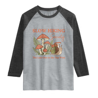 Slow Hiking Society The Last One to The Top Wins Raglan Shirt Funny Snail Mountaineering