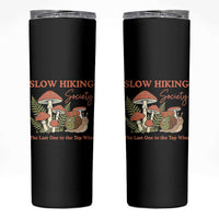 Slow Hiking Society The Last One to The Top Wins Skinny Tumbler Funny Snail Mountaineering