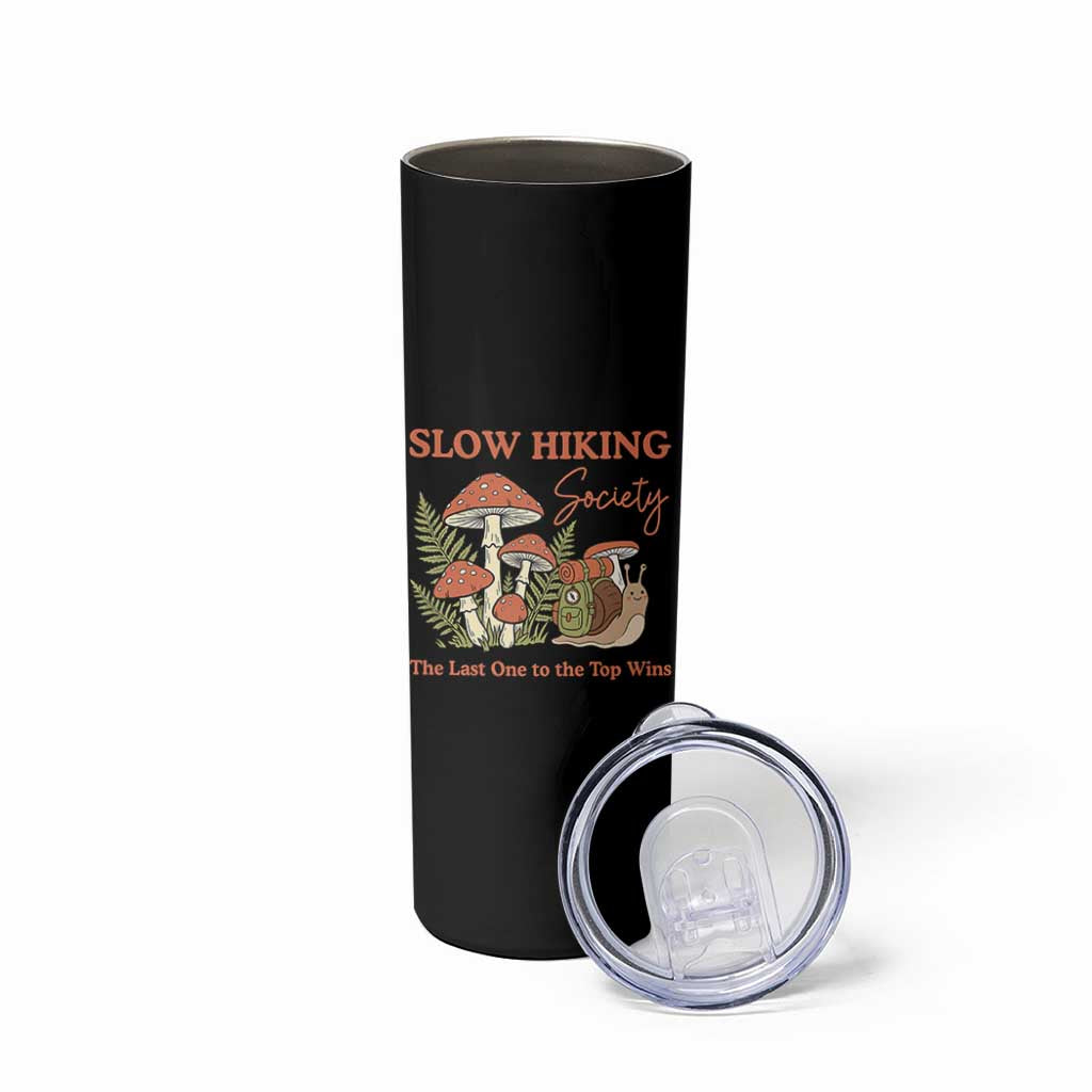 Slow Hiking Society The Last One to The Top Wins Skinny Tumbler Funny Snail Mountaineering