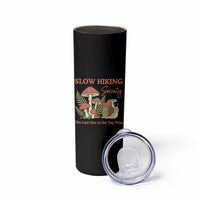 Slow Hiking Society The Last One to The Top Wins Skinny Tumbler Funny Snail Mountaineering