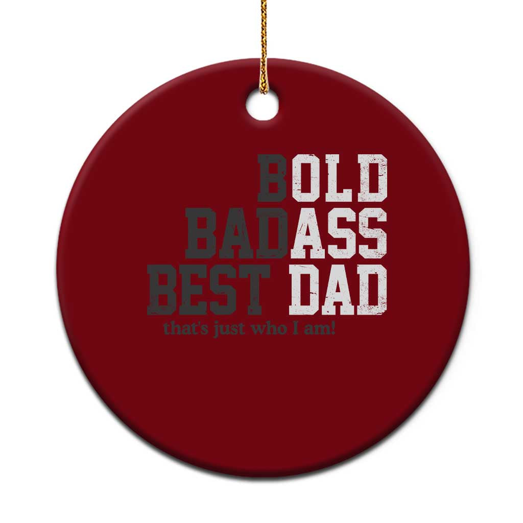 Bold Badass Best Dad Ceramic Ornament Funny Old Ass Father Gag Gift