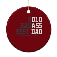 Bold Badass Best Dad Ceramic Ornament Funny Old Ass Father Gag Gift
