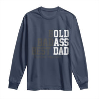 Bold Badass Best Dad Long Sleeve Shirt Funny Old Ass Father Gag Gift