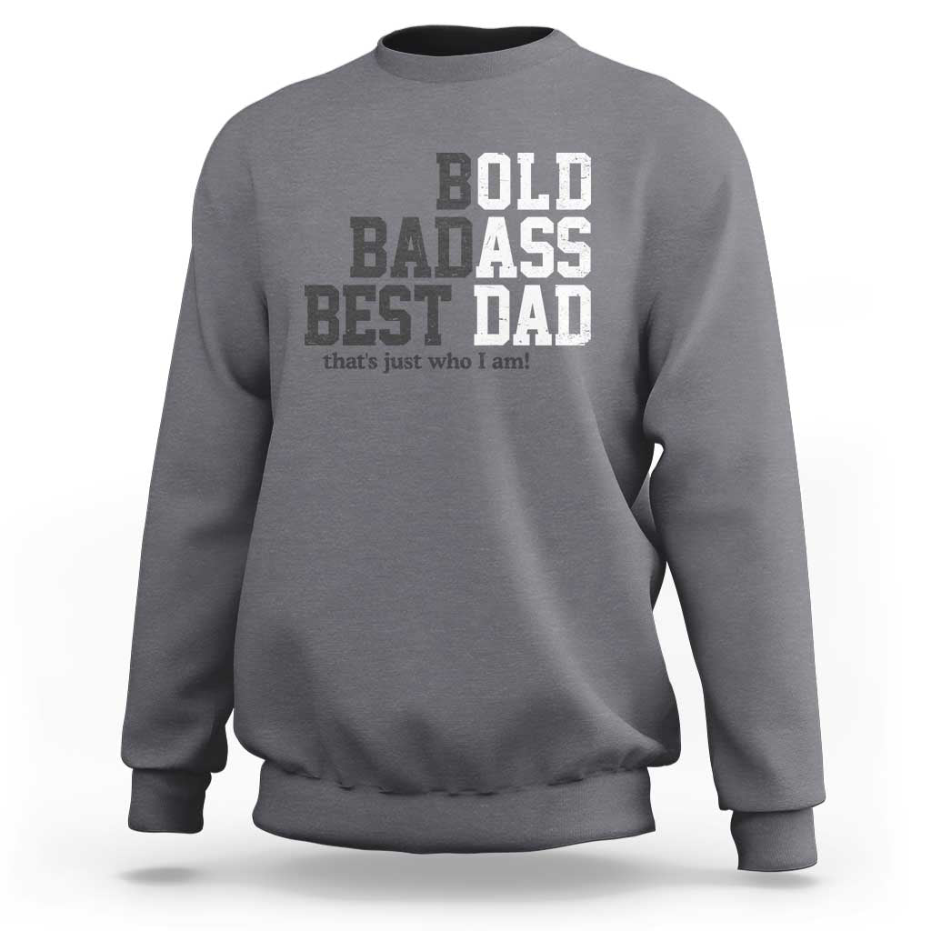 Bold Badass Best Dad Sweatshirt Funny Old Ass Father Gag Gift
