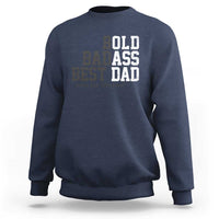 Bold Badass Best Dad Sweatshirt Funny Old Ass Father Gag Gift