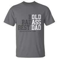 Bold Badass Best Dad T Shirt Funny Old Ass Father Gag Gift