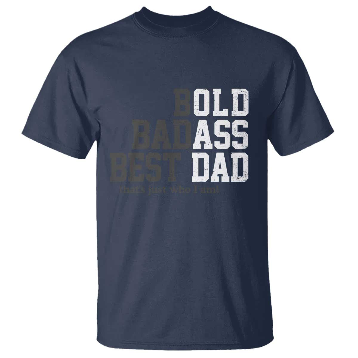 Bold Badass Best Dad T Shirt Funny Old Ass Father Gag Gift