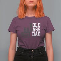 Bold Badass Best Dad T Shirt For Women Funny Old Ass Father Gag Gift
