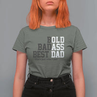 Bold Badass Best Dad T Shirt For Women Funny Old Ass Father Gag Gift