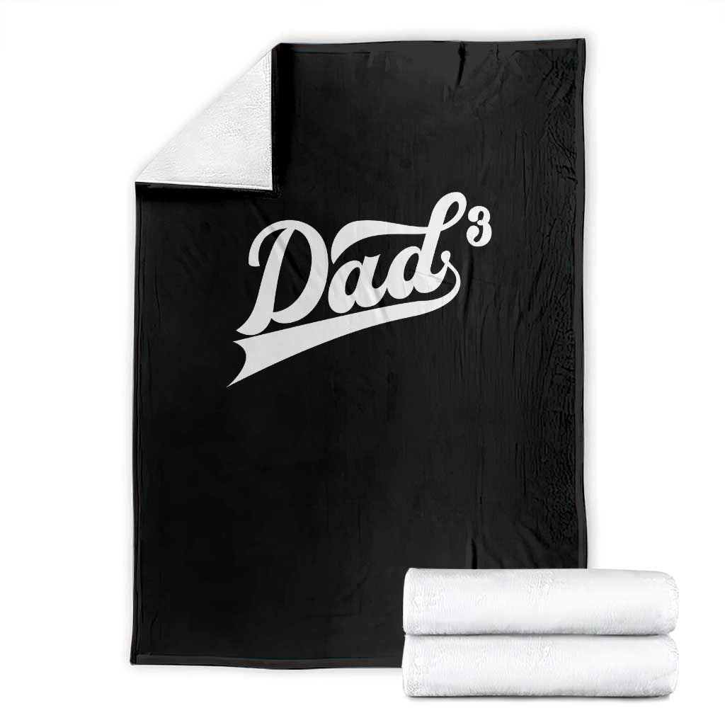 Dad Of Three Throw Blanket Funny Daddy 3 Promoted for The Second Time