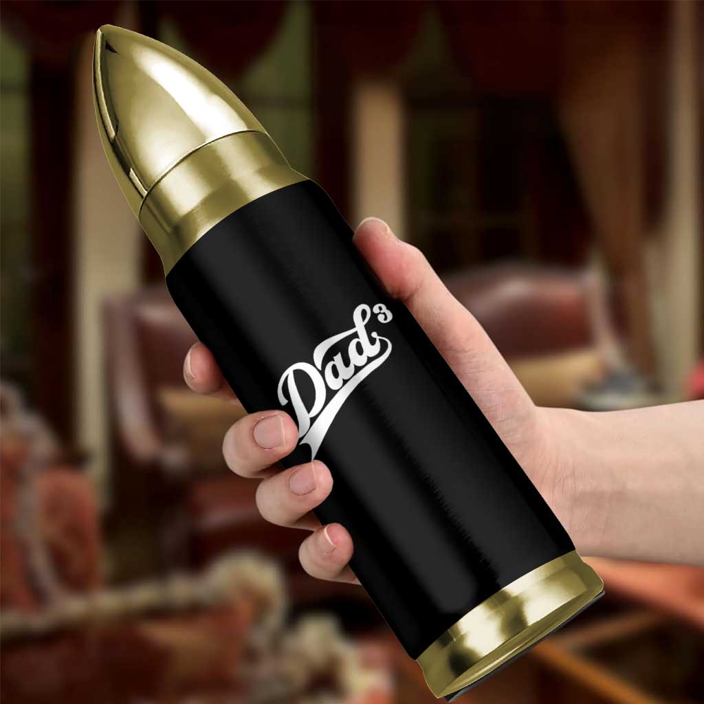 Dad Of Three Bullet Tumbler Funny Daddy 3 Promoted for The Second Time
