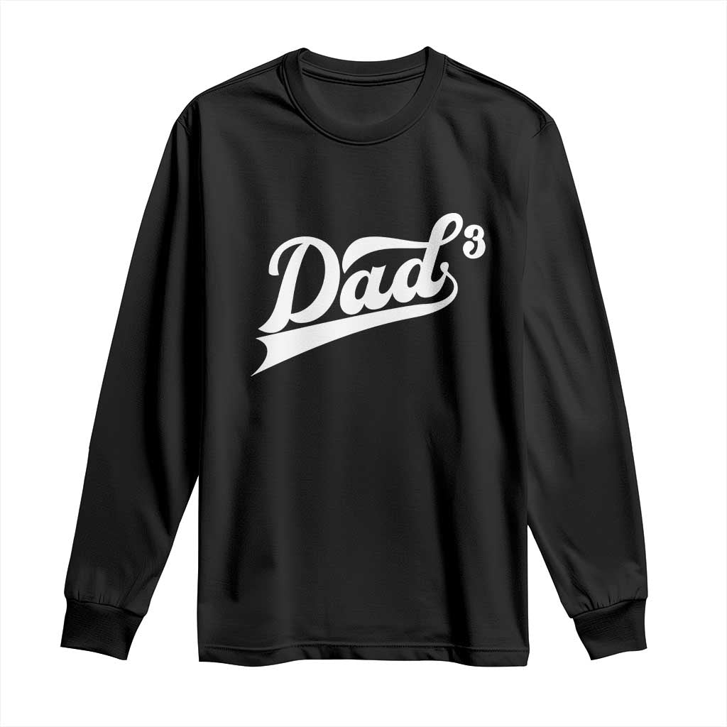 Dad Of Three Long Sleeve Shirt Funny Daddy 3 Promoted for The Second Time