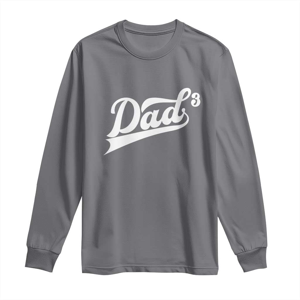 Dad Of Three Long Sleeve Shirt Funny Daddy 3 Promoted for The Second Time