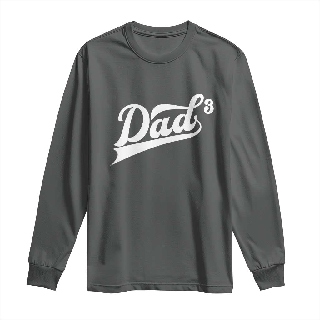Dad Of Three Long Sleeve Shirt Funny Daddy 3 Promoted for The Second Time