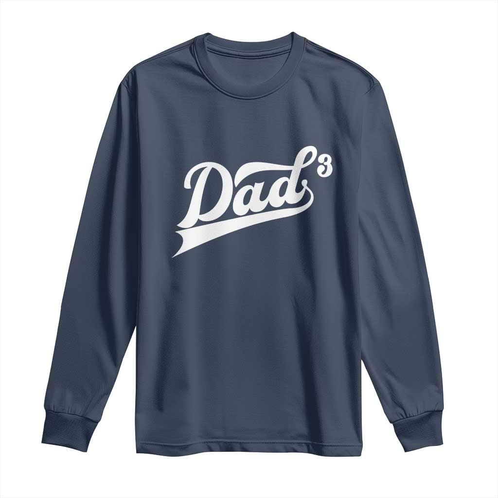 Dad Of Three Long Sleeve Shirt Funny Daddy 3 Promoted for The Second Time