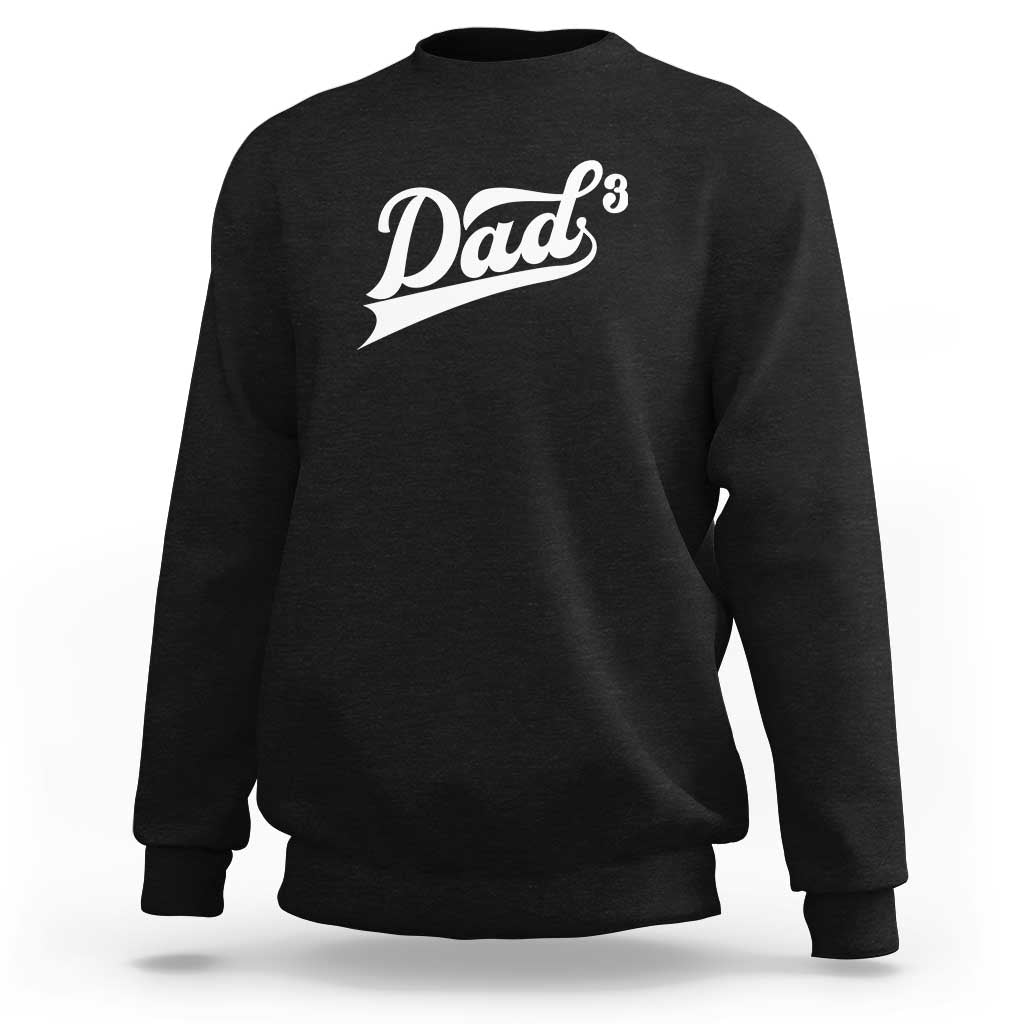 Dad Of Three Sweatshirt Funny Daddy 3 Promoted for The Second Time