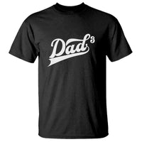 Dad Of Three T Shirt Funny Daddy 3 Promoted for The Second Time