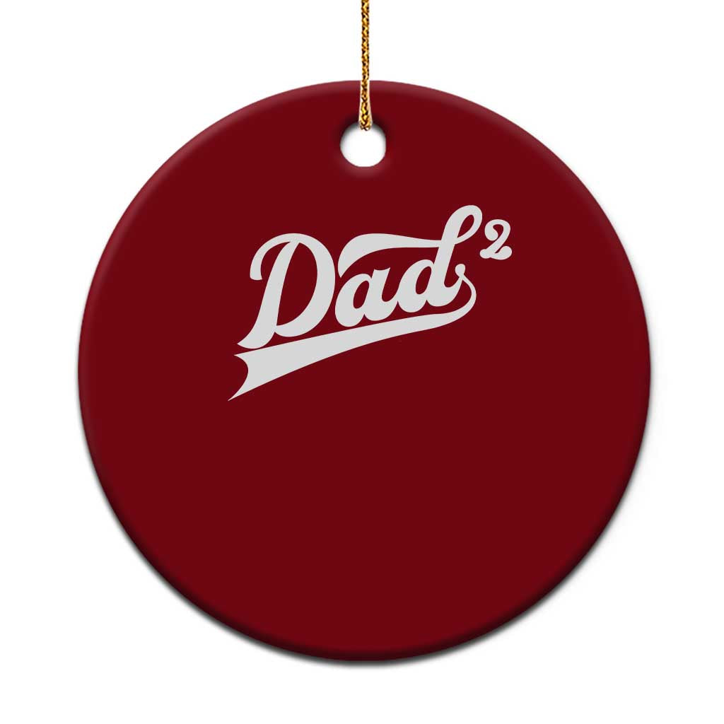 Dad Of Two Ceramic Ornament Funny Daddy 2 Promoted for The Second Time