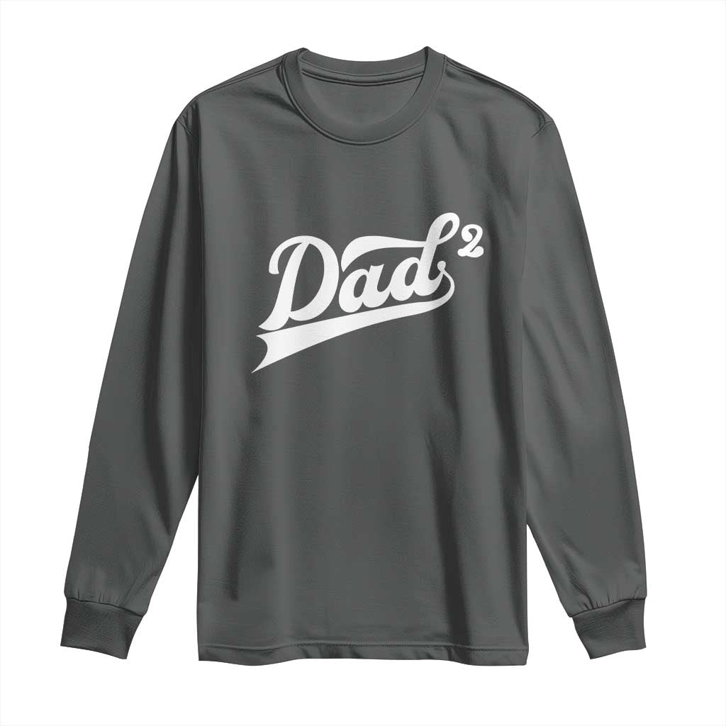 Dad Of Two Long Sleeve Shirt Funny Daddy 2 Promoted for The Second Time