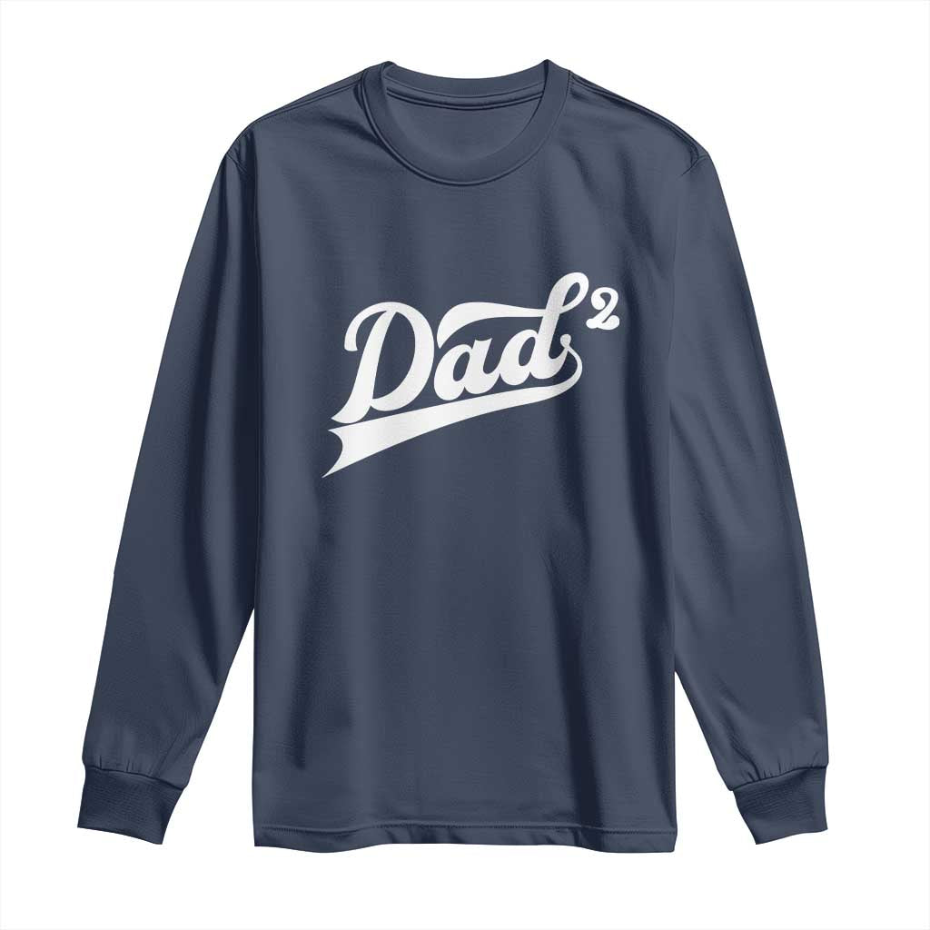 Dad Of Two Long Sleeve Shirt Funny Daddy 2 Promoted for The Second Time