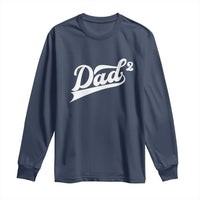 Dad Of Two Long Sleeve Shirt Funny Daddy 2 Promoted for The Second Time