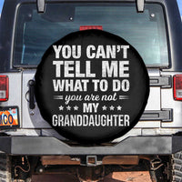 You Cant Tell Me What To Do You Are Not My Granddaughter Spare Tire Cover Funny Girl Grandpa