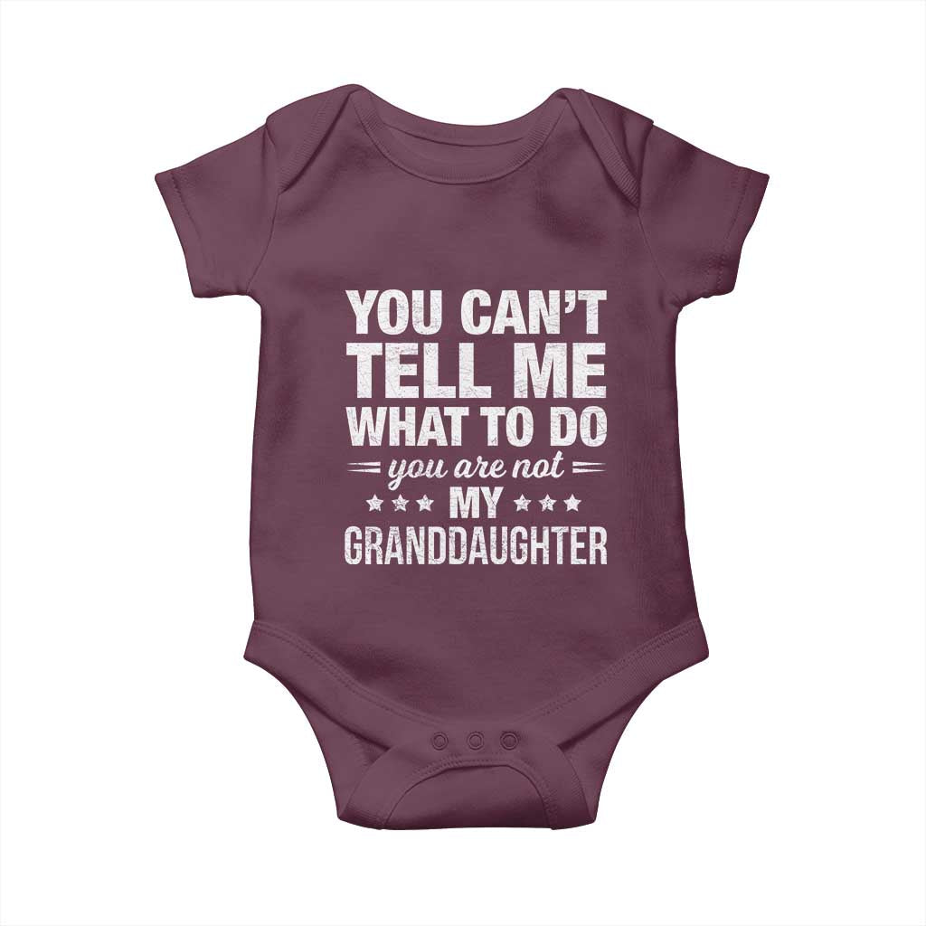 You Cant Tell Me What To Do You Are Not My Granddaughter Baby Onesie Funny Girl Grandpa