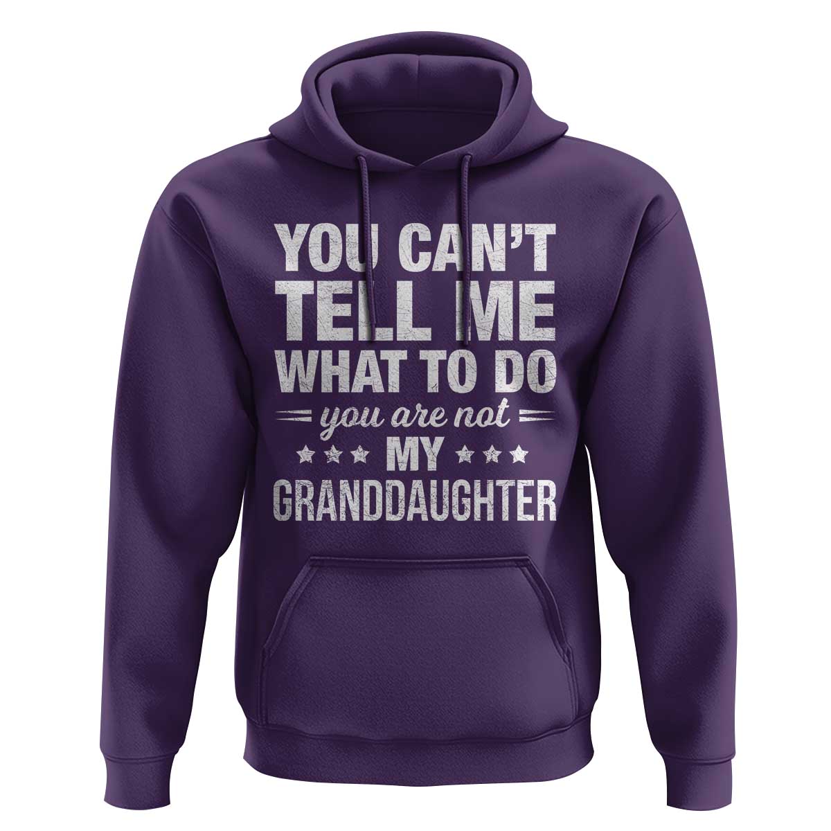 You Cant Tell Me What To Do You Are Not My Granddaughter Hoodie Funny Girl Grandpa