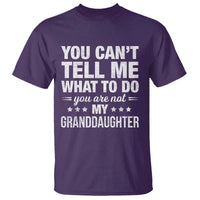 You Cant Tell Me What To Do You Are Not My Granddaughter T Shirt Funny Girl Grandpa