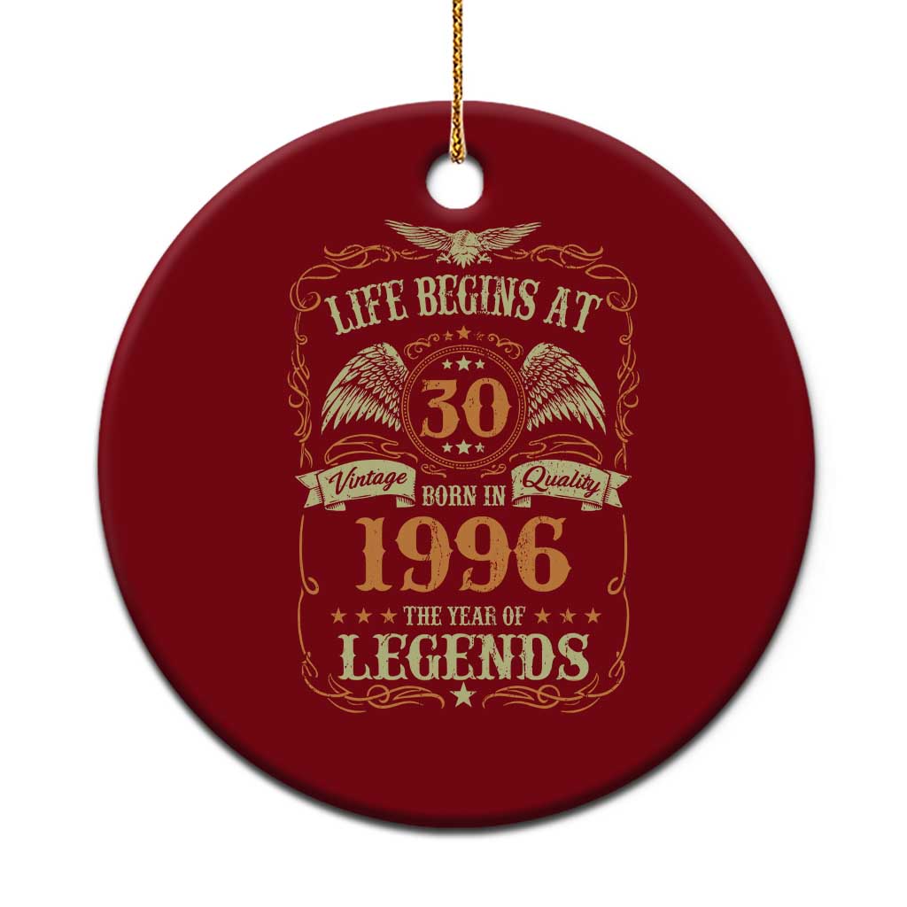 30th Birthday Ceramic Ornament Life Begins At 30 Born In 1996 The Year Of Legends