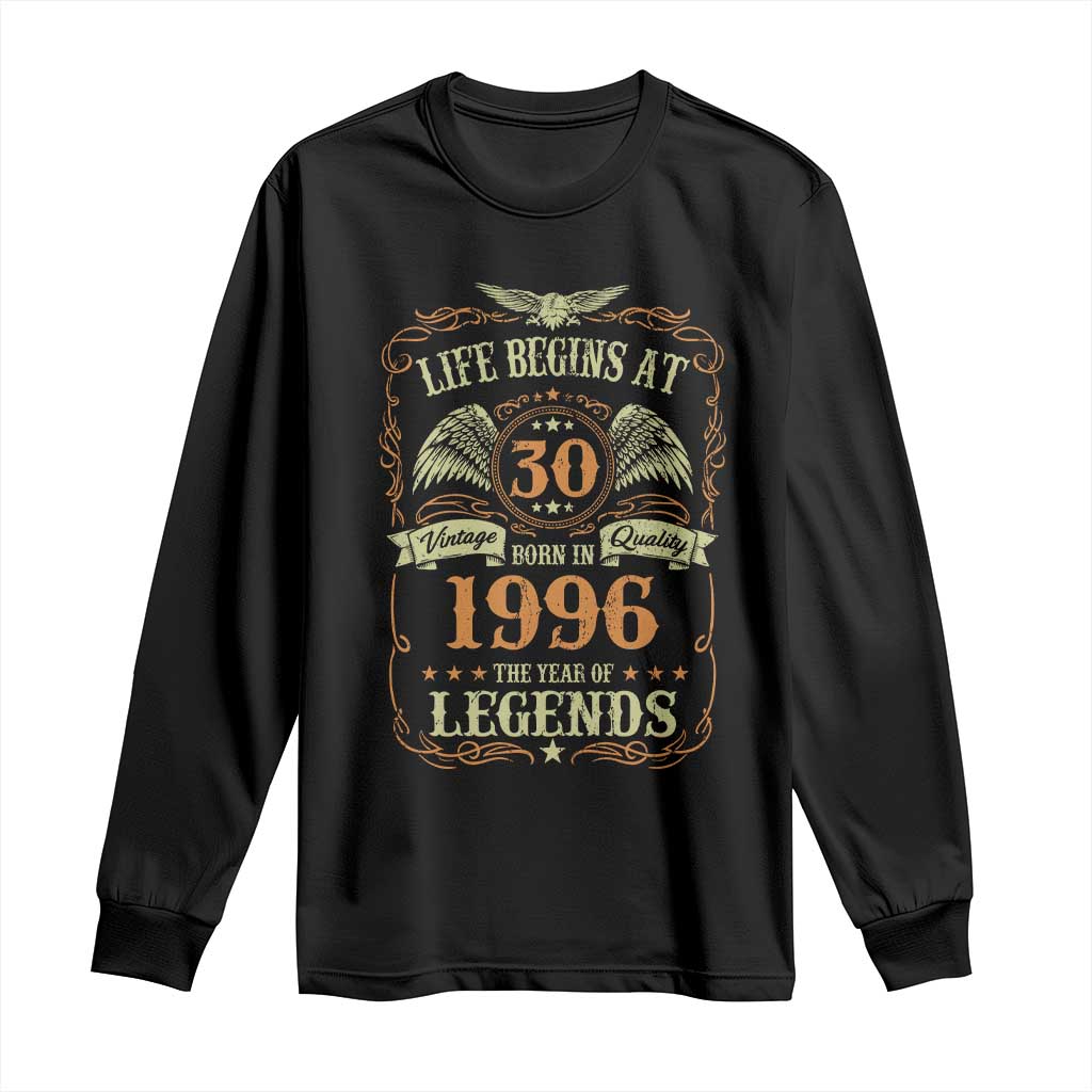 30th Birthday Long Sleeve Shirt Life Begins At 30 Born In 1996 The Year Of Legends
