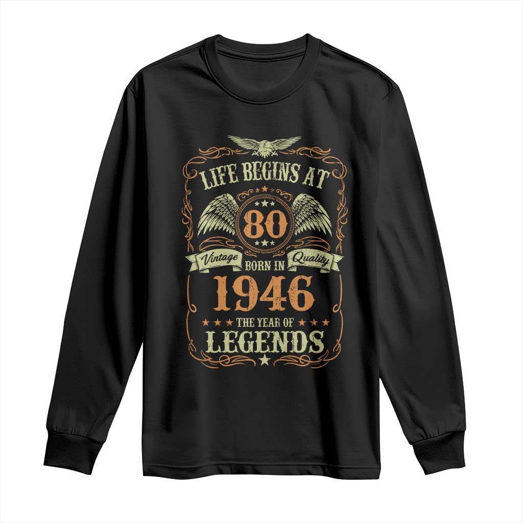 80th Birthday Long Sleeve Shirt Life Begins At 80 Born In 1946 The Year Of Legends