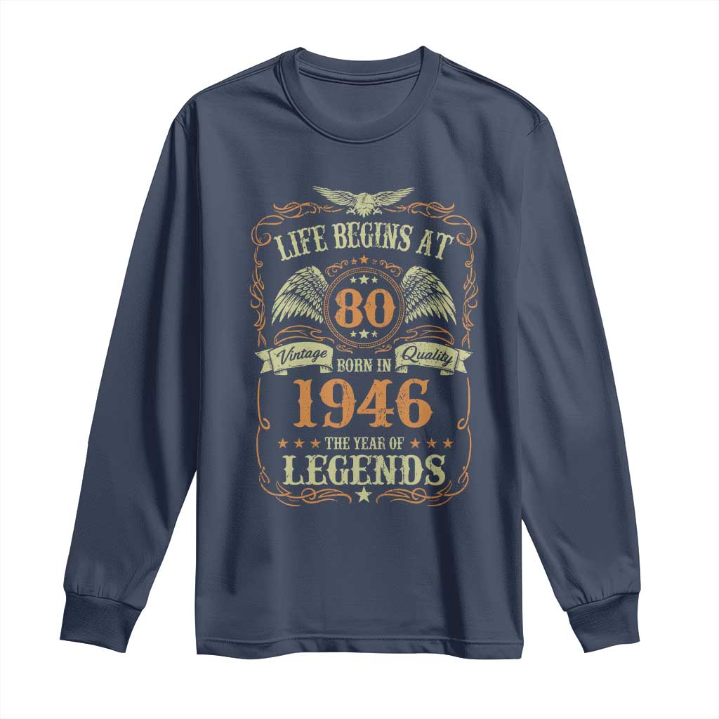 80th Birthday Long Sleeve Shirt Life Begins At 80 Born In 1946 The Year Of Legends