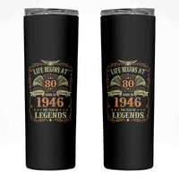 80th Birthday Skinny Tumbler Life Begins At 80 Born In 1946 The Year Of Legends