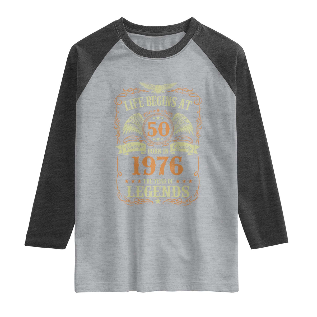 50th Birthday Raglan Shirt Life Begins At 50 Born In 1976 The Year Of Legends