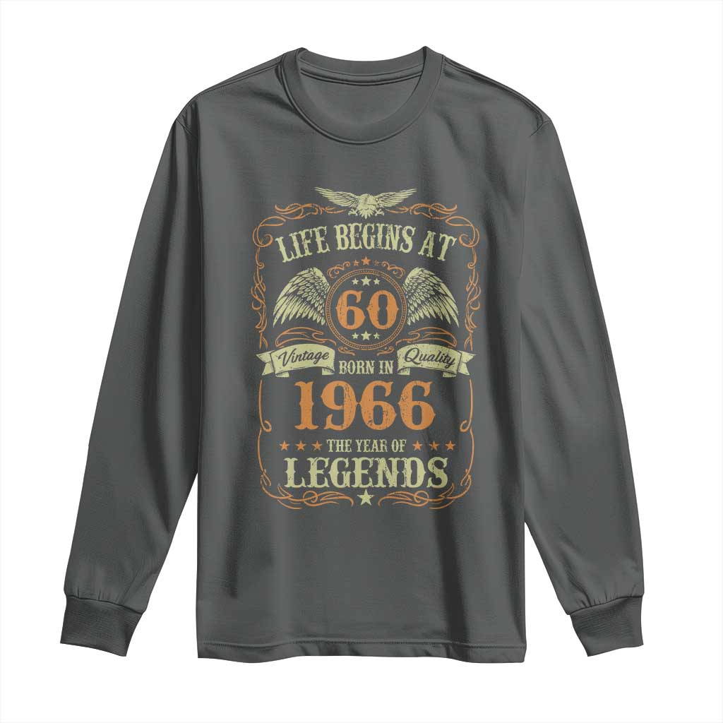 60th Birthday Long Sleeve Shirt Life Begins At 60 Born In 1966 The Year Of Legends