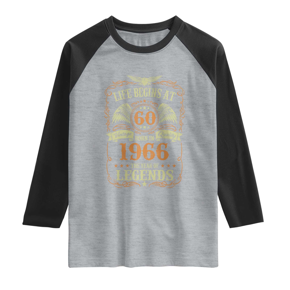 60th Birthday Raglan Shirt Life Begins At 60 Born In 1966 The Year Of Legends