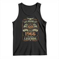 60th Birthday Tank Top Life Begins At 60 Born In 1966 The Year Of Legends