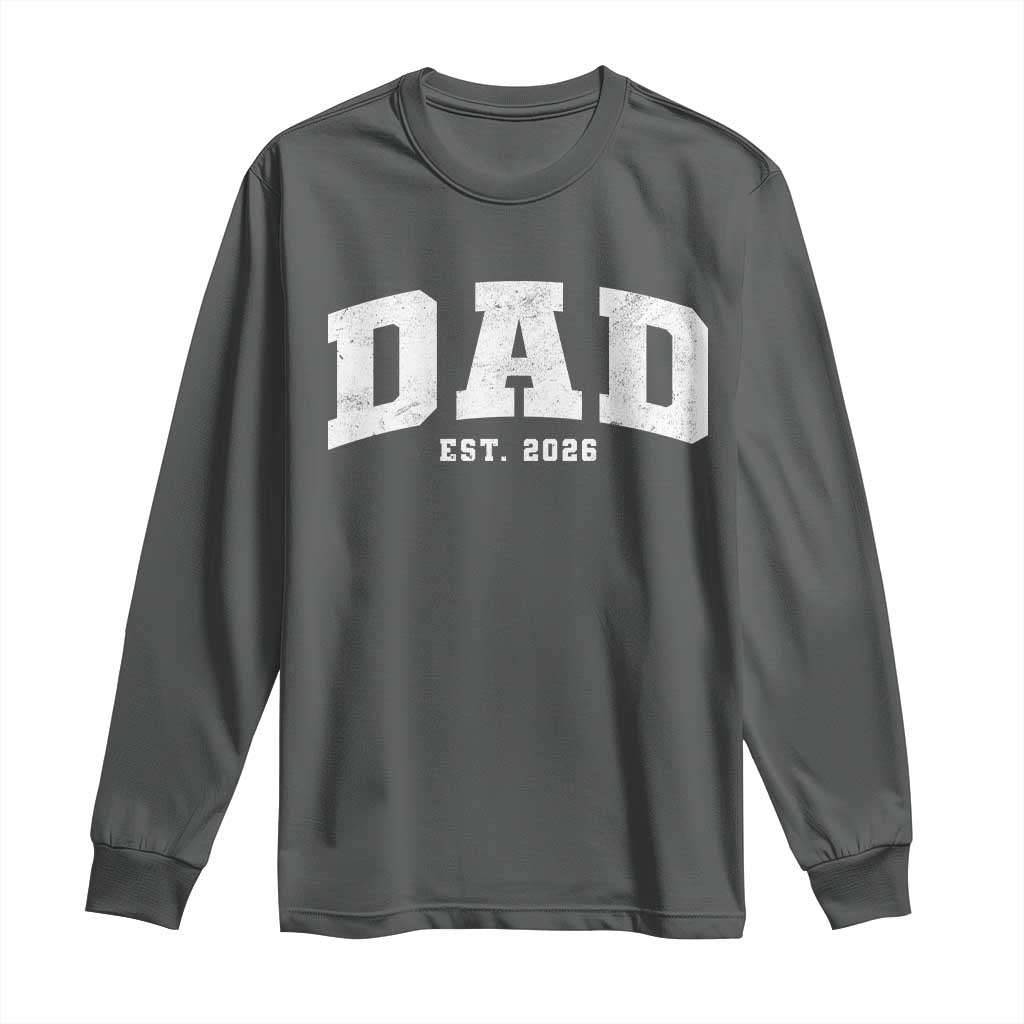 Dad Est 2026 Long Sleeve Shirt Promoted To Daddy Fathers Day