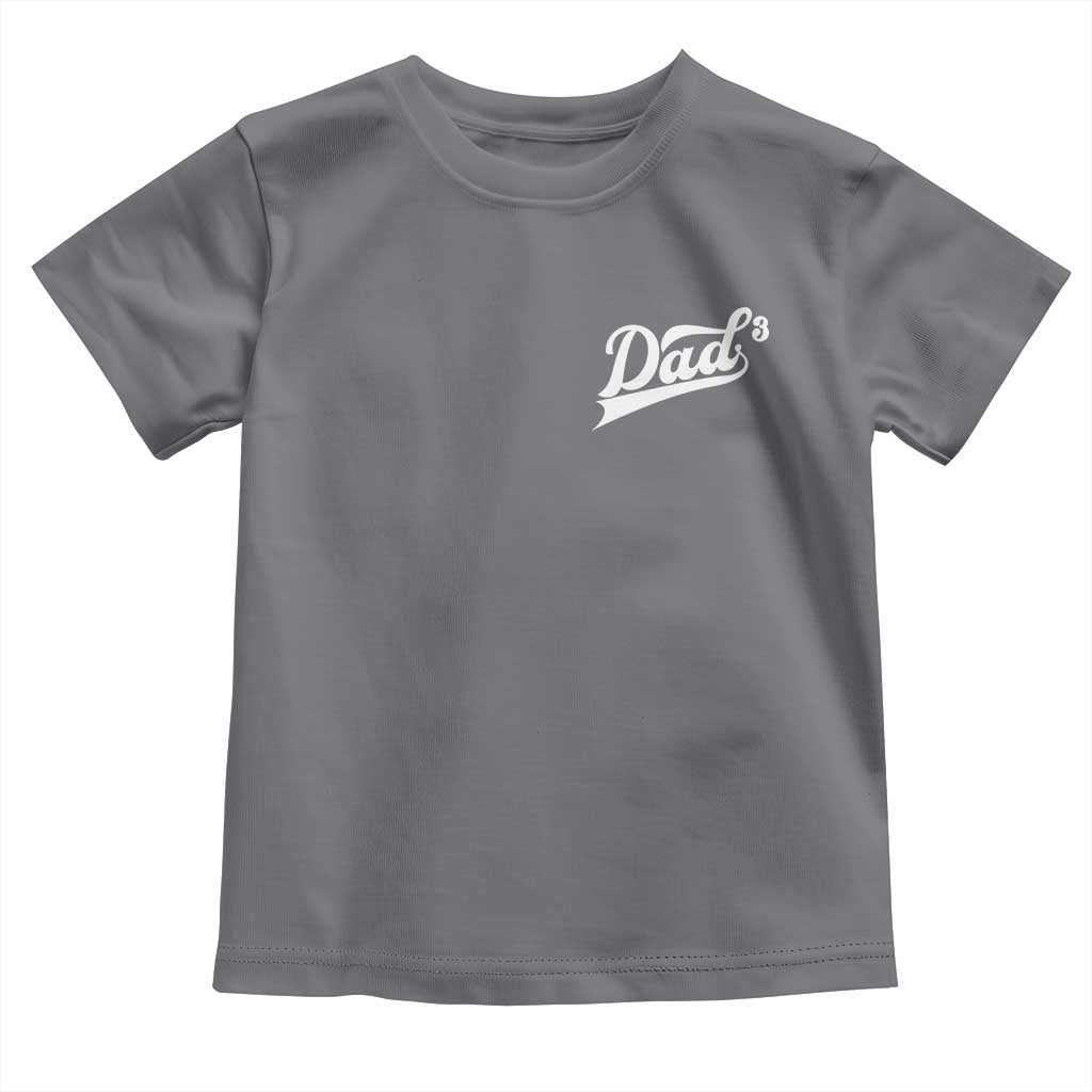 Dad Of Three Toddler T Shirt Funny Daddy Cubed Promoted for The Third Time