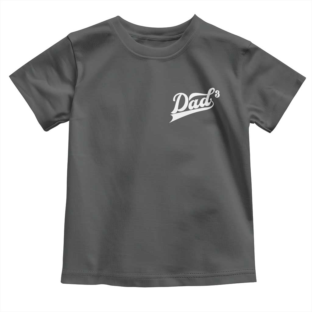 Dad Of Three Toddler T Shirt Funny Daddy Cubed Promoted for The Third Time