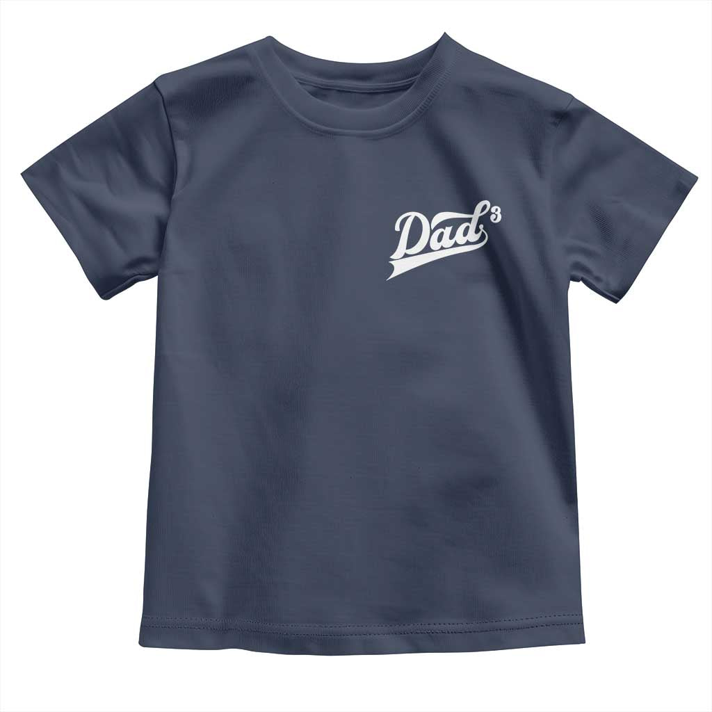 Dad Of Three Toddler T Shirt Funny Daddy Cubed Promoted for The Third Time