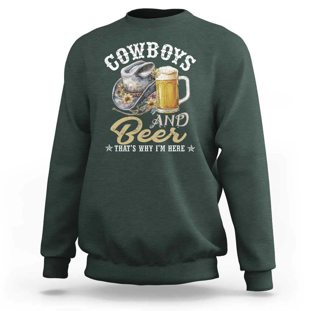 Western Sweatshirt Cowboys And Beer That's Why I'm Here Funny Saying - Wonder Print Shop