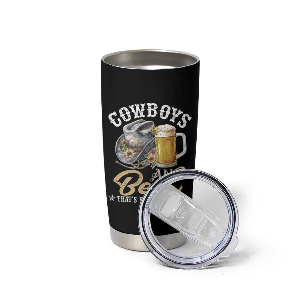 Western Tumbler Cup Cowboys And Beer That's Why I'm Here Funny Saying - Wonder Print Shop